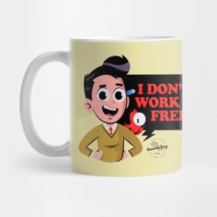 I Don't Work for Free Mug